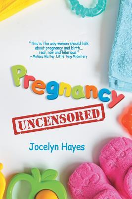 Pregnancy Uncensored