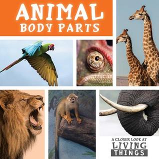 Animal Body Parts (A Closer Look at Living Things)