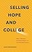 Selling Hope and College by Alexander Posecznick