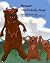 Beware The Grizzly Bear