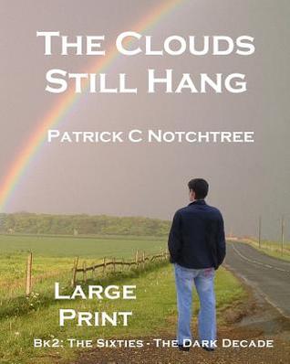 The Sixties, the Dark Decade (The Clouds Still Hang #2)