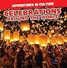 Celebrations Around the World (Adventures in Culture) Celebrations Around the World (Adventures in Culture)