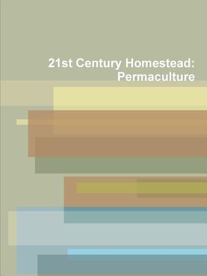 21st Century Homestead: Permaculture