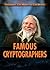 Famous Cryptographers (Cryptography: Code Making and Code Breaking)