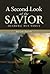 A Second Look at the Savior by Byron Smith