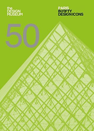 Paris in Fifty Design Icons (Design Museum Fifty)