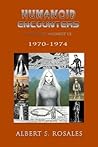 Humanoid Encounters 1970-1974: The Others amongst Us