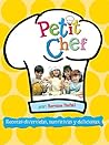 Petit Chef: Recetas divertidas, nutritivas y educativas. (Spanish Edition)