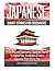 Japanese Short Stories for Beginners: 10 Thrilling and Captivating Japanese Stories to Expand Your Vocabulary & Learn While Having Fun