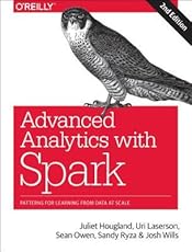 Advanced Analytics with Spark: Patterns for Learning from Data at Scale