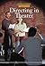 Directing in Theater (Exploring Theater)