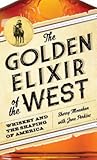 The Golden Elixir of the West by Sherry Monahan