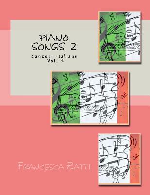 Piano songs 2: Canzoni italiane Vol. 2 (Italian Edition)