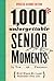 1,000 Unforgettable Senior Moments: Of Which We Could Remember Only 254