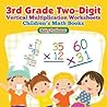 3rd Grade Two-Digit Vertical Multiplication Worksheets Children's Math Books