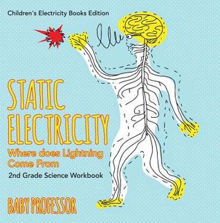 Static Electricity (Where does Lightning Come From): 2nd Grade Science Workbook | Children's Electricity Books Edition