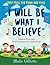 I Will Be What I Believe [book and CD]
