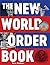 The New World Order Book (The Real Unexplained! Collection)