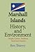 Marshall Islands History, and Environment: People, Culture, Tradition, Travel and Tourism