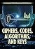 Ciphers, Codes, Algorithms,...