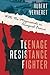 Teenage Resistance Fighter: With the Maquisards in Occupied France