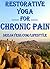 Restorative Yoga For Chronic Pain