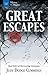 Great Escapes: Real Tales of Harrowing Getaways (Mystery and Mayhem)