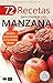 72 RECETAS PARA PREPARAR CON MANZANA: Ideales para incluir en tu menú diario (Colección Cocina Fácil & Práctica nº 10) (Spanish Edition)