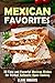 Mexican Favorites: 30 Easy ...