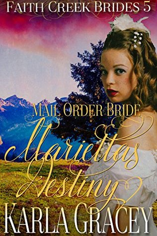 Marietta's Destiny (Faith Creek Brides #5)