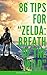 86 Tips for "Zelda: Breath ...
