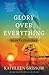Glory Over Everything (Thorndike Press Large Print Basic)