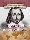 Samuel De Champlain: Founder of New France and Quebec City (Spotlight on Explorers and Colonization) Samuel De Champlain: Founder of New France and Quebec City (Spotlight on Explorers and Colonization)
