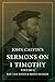 Sermons on 1 Timothy: Volume 1 (Sermons on I Timothy, #1)
