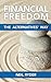Financial Freedom: The Alte...
