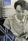 Barbara McClintock: Cytogeneticist and Discoverer of Mobile Genetic Elements (Women in Science)