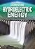 Harnessing Hydroelectric Energy (The Future of Power)