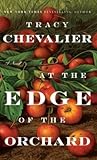 At the Edge of the Orchard by Tracy Chevalier