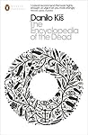 The Encyclopedia of the Dead by Danilo Kiš