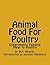 Animal Food For Poultry: Ex...