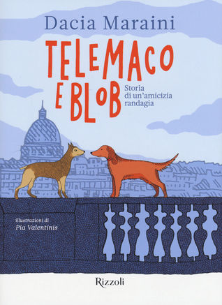 Telemaco e Blob. Storia di un'amicizia randagia (Hardcover)