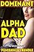 Dominant ALPHA DAD Punishment Bundle: Taboo Discipline & Naughty Desires, Spanking, Submission, & More!