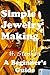 Simple Jewelry Making: A Be...