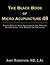 The Black Book of Micro Acupuncture 48: Forty-Eight New Acupuncture Points to Unleash the Power of Healing