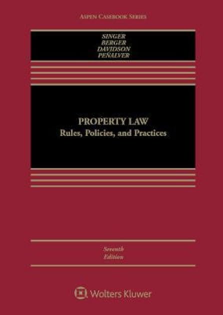 Property Law: Rules, Policies, and Practices [Connected eBook with Study Center] (Aspen Casebook)