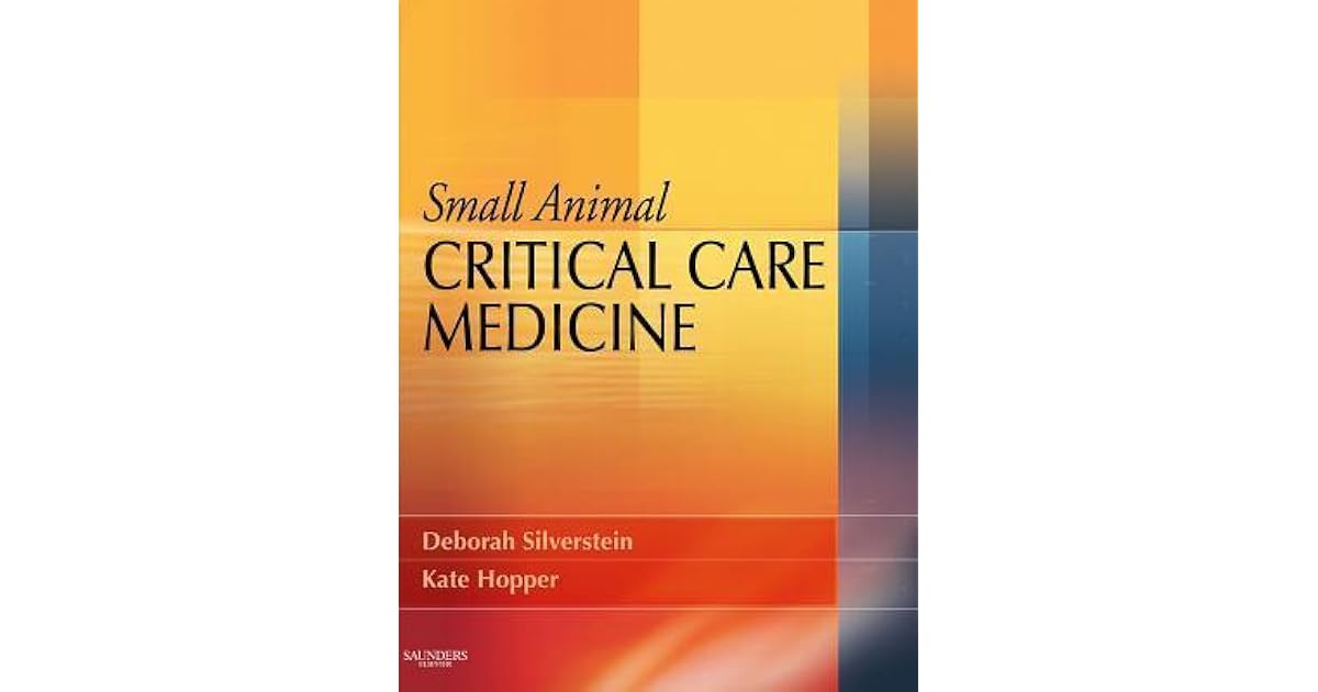 Small Animal Critical Care Medicine by Deborah C. Silverstein