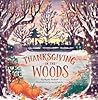 Thanksgiving in the Woods by Phyllis Alsdurf