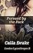 Pursued by the Pack by Calla Drake