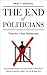 The End of Politicians: Tim...
