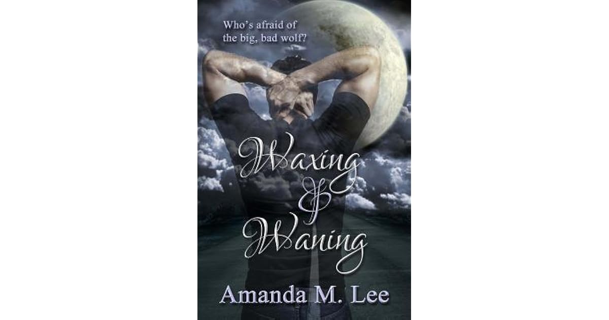 Waxing & Waning by Amanda M. Lee